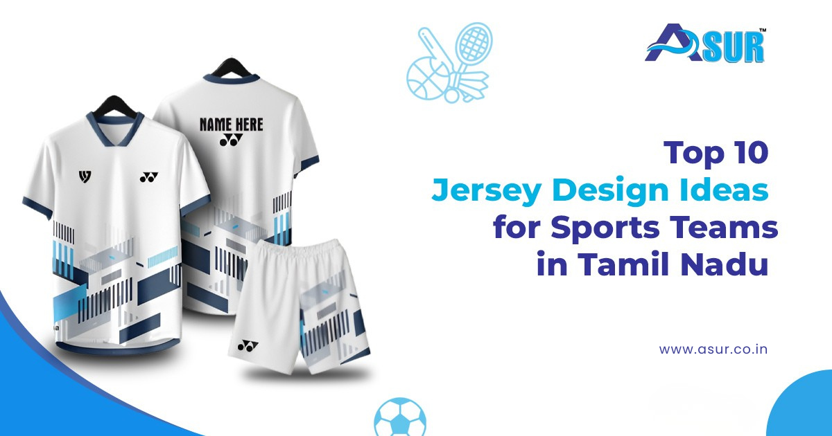 Top 10 Jersey Design Ideas for Sports Teams in Tamil Nadu